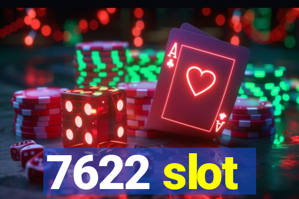 7622 slot